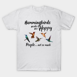 Hummingbirds Make Me Happy T-Shirt